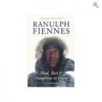 Cordee ‘Mad, Bad and Dangerous To Know’ by Ranulph Fiennes
