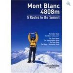 Cordee ‘Mont Blanc – 5 Routes To The Summit’ Guidebook